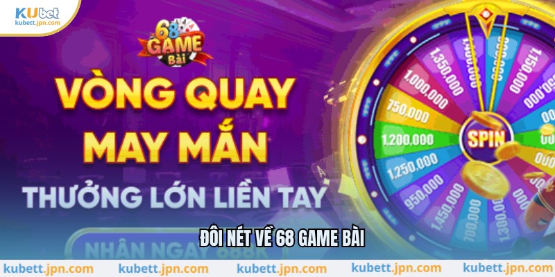 Đôi nét về 68 game bài