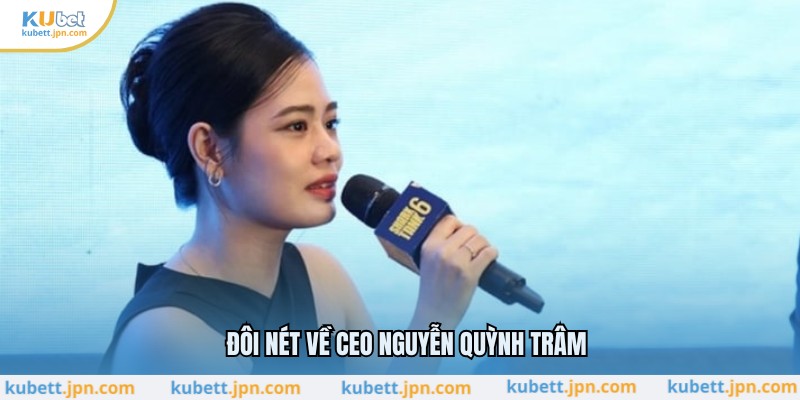Đôi nét về CEO Nguyễn Quỳnh Trâm