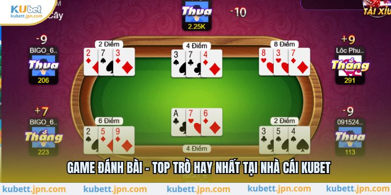 Game Đánh Bài - Top Trò Hay Nhất Tại Nhà Cái KUBET