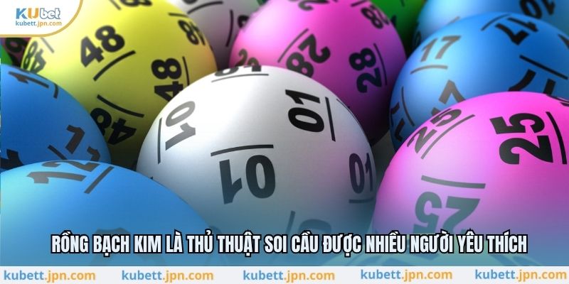 Rồng Bạch Kim là thủ thuật soi cầu được nhiều người yêu thích