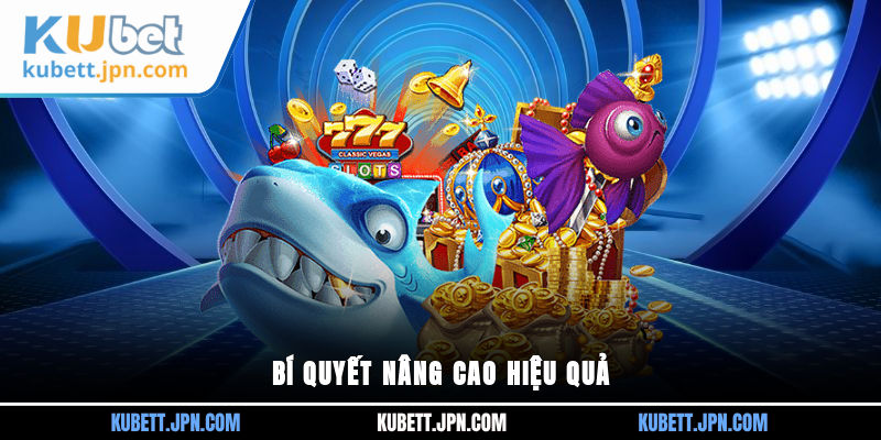 Bí quyết nâng cao hiệu quả