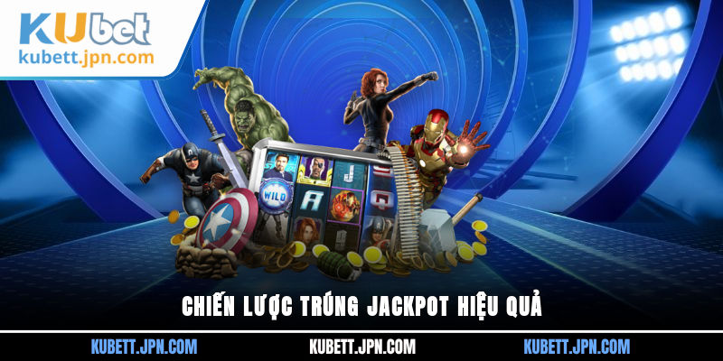 Chiến lược trúng jackpot hiệu quả