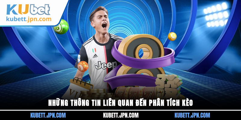 Những thông tin liên quan đến phân tích kèo