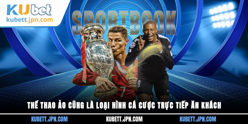 Thể thao ảo cũng là loại hình cá cược trực tiếp ăn khách