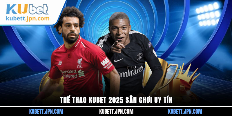 Thể thao KUBET 2025